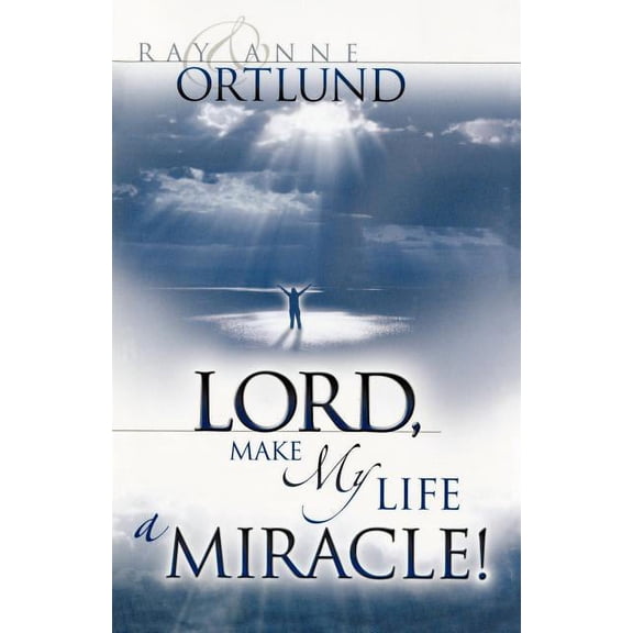 Lord, Make My Life a Miracle!, (Paperback)