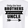 thumbnail image 4 of Inktastic Only the Best Brothers Get Promoted to Uncle T-Shirt, 4 of 5