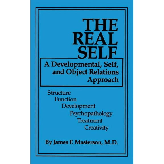 The Real Self: A Developmental, Self And Object Relations Approach, (Hardcover)