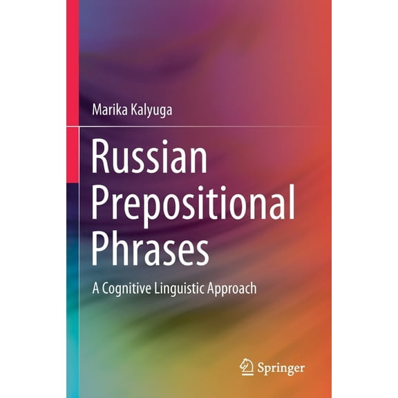 Russian Prepositional Phrases: A Cognitive Linguistic Approach, (Paperback)