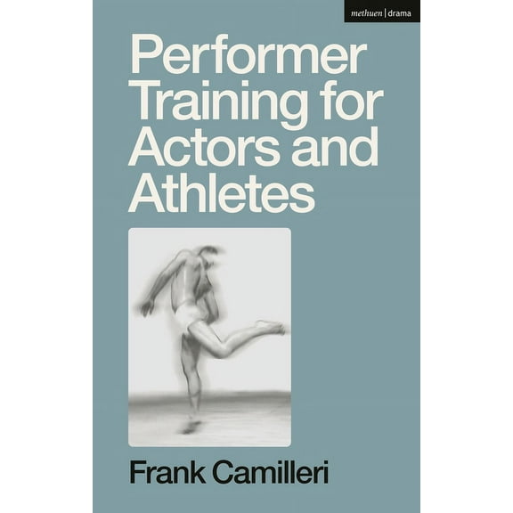 Performer Training for Actors and Athletes, (Paperback)