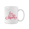 thumbnail image 2 of Love You Mom  Mug  -Image by Shutterstock,, 2 of 4