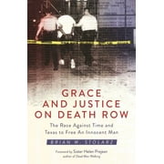 Grace and Justice on Death Row: The Race Against Time and Texas to Free an Innocent Man [Hardcover - Used]