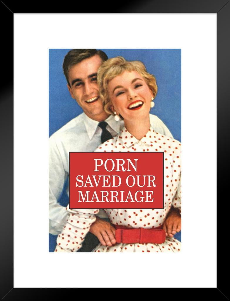 Funny Porn Humor Posters - Porn Saved Our Marriage Humor Matted Framed Art Print Wall Decor 20x26 inch  - Walmart.com
