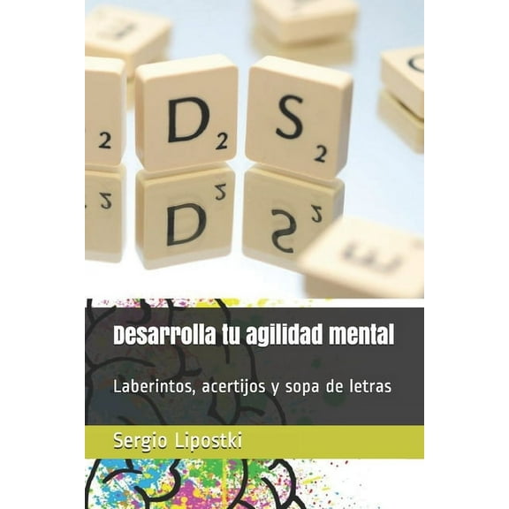 Desarrolla tu agilidad mental: Laberintos, acertijos y sopa de letras (Paperback)