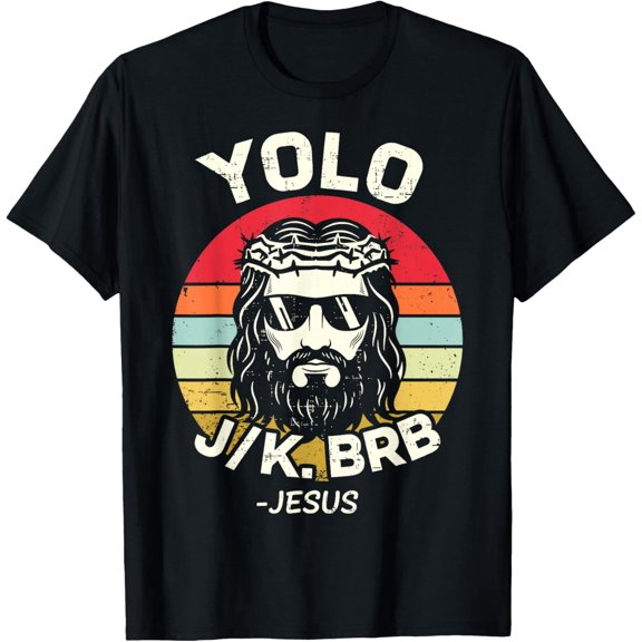 YOLO JK BRB Jesus Easter Day Funny Resurrection Christian T-Shirt