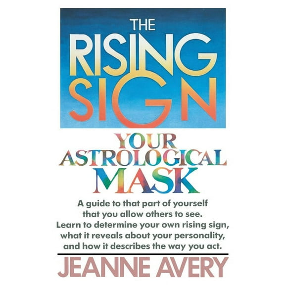 The Rising Sign: Your Astrological Mask, (Paperback)