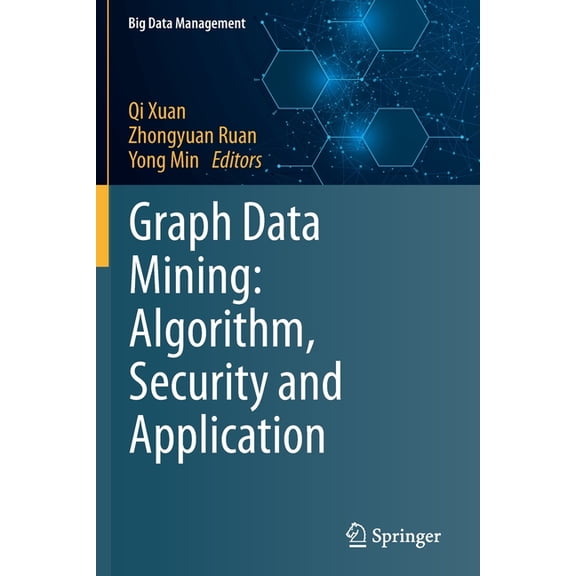Big Data Management Graph Data Mining: Algorithm, Security and Application, (Paperback)