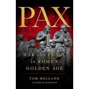 Pax : War and Peace in Romes Golden Age (Hardcover)