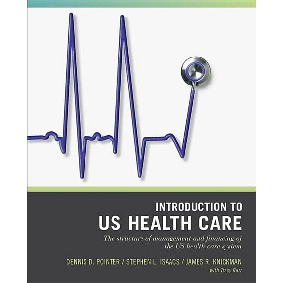 Wiley Pathways Introduction to U.S. Health Care: The Structure of Management and Financing of the U.S. Health Care Syste, (Paperback)