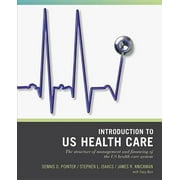 Wiley Pathways Introduction to U.S. Health Care: The Structure of Management and Financing of the U.S. Health Care System (Paperback)