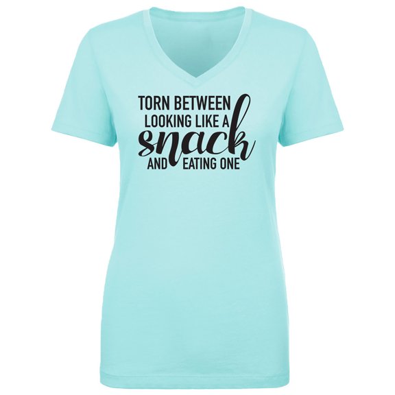 Torn Between Looking Like A Snack Womens V-Neck T-Shirt
