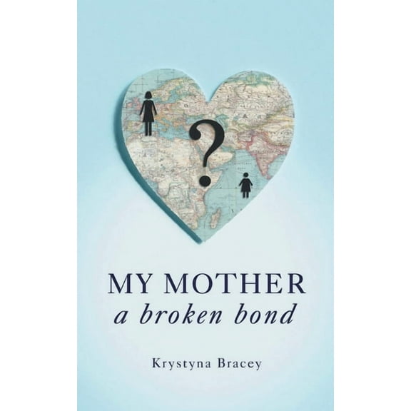 My Mother - A Broken Bond, (Paperback)
