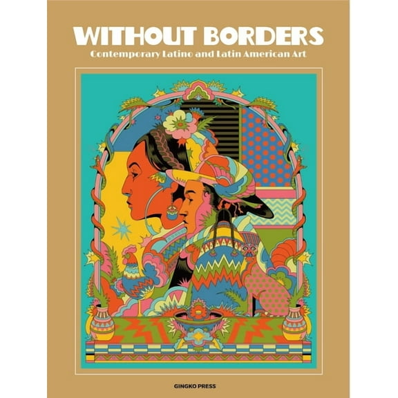 Without Borders / Sin Fronteras: Contemporary Latino and Latin American Art, (Hardcover)