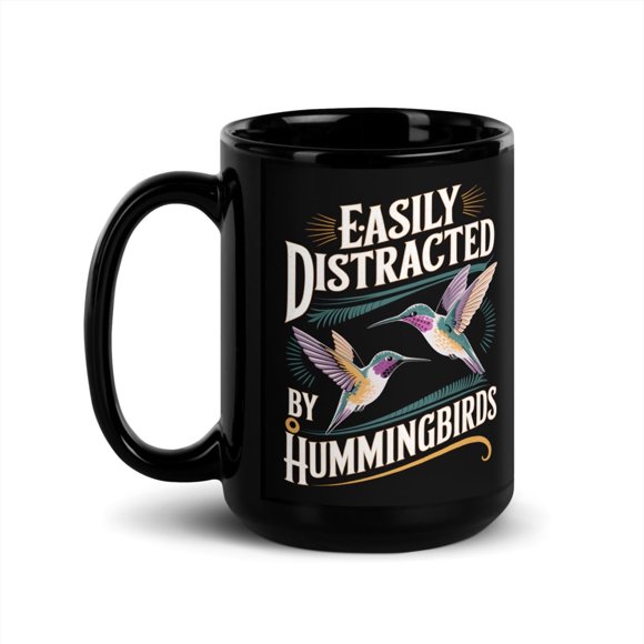 Hummingbird Bird Lover Black Glossy Mug, Easily Distracted By Hummingbirds (15 oz)