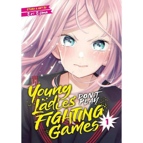 Young Ladies Don't Play Fighting Games: Young Ladies Don't Play Fighting Games Vol. 1 (Paperback)