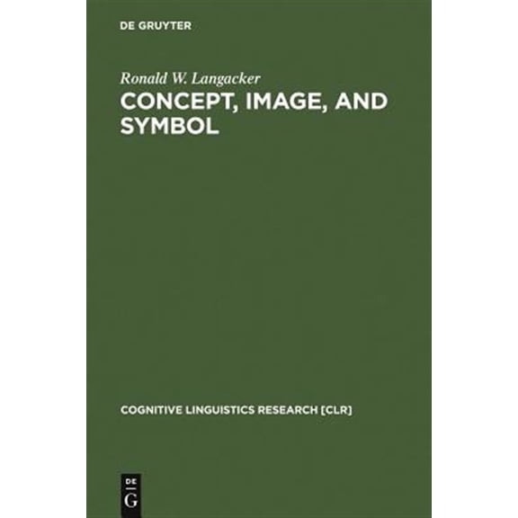 Pre-Owned Cognitive Linguistics Research: Concept, Image, and Symbol: The Cognitive Basis of Grammar (Hardcover)