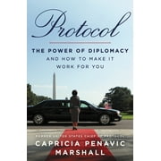 Protocol: The Power of Diplomacy and How to Make It Work for You [Hardcover - Used]