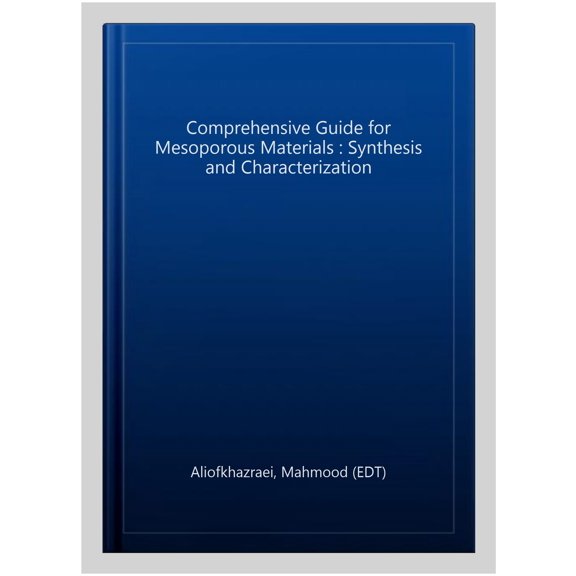 Pre-Owned Comprehensive Guide for Mesoporous Materials : Synthesis and Characterization