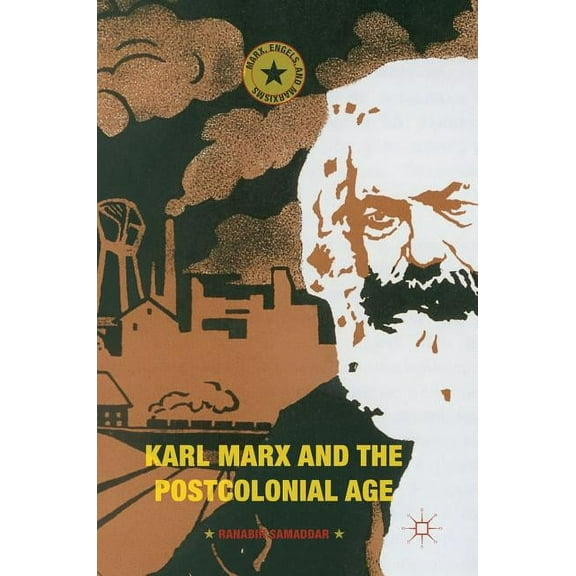 Marx, Engels, and Marxisms Karl Marx and the Postcolonial Age, (Hardcover)