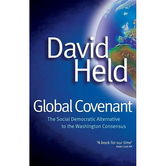 Global Covenant: The Social Democratic Alternative to the Washington Consensus, (Paperback)