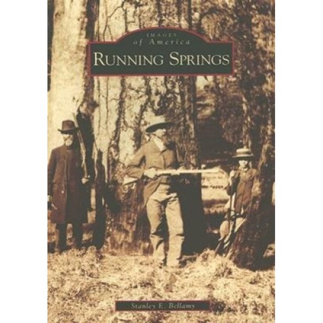 Running Springs (Images of America (Arcadia Publishing))