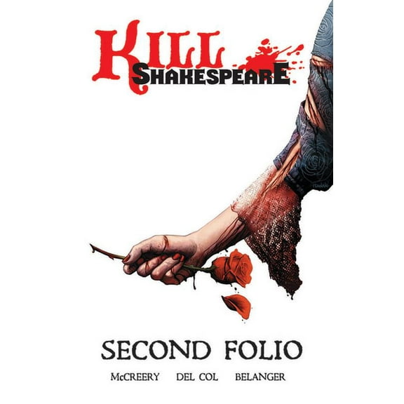 Kill Shakespeare Kill Shakespeare: Second Folio, (Paperback)