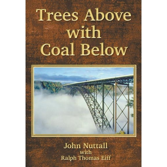 Trees Above with Coal Below, (Paperback)