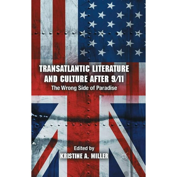 Transatlantic Literature and Culture After 9/11: The Wrong Side of Paradise, (Paperback)