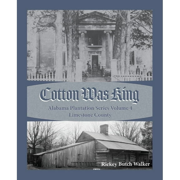 Cotton Was King Limestone County, Alabama, (Paperback)