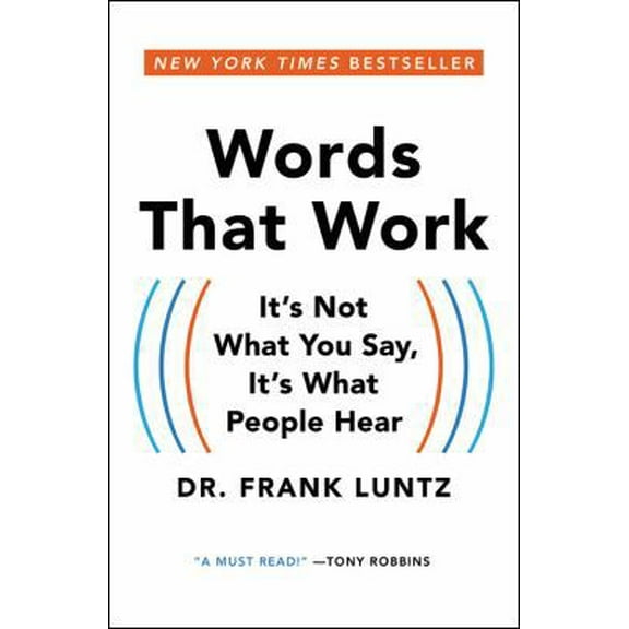 Pre-Owned Words That Work: It's Not What You Say, It's What People Hear (Paperback) 1401309291 9781401309299