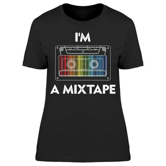 Im A Mixtape Graphic Women's T-shirt