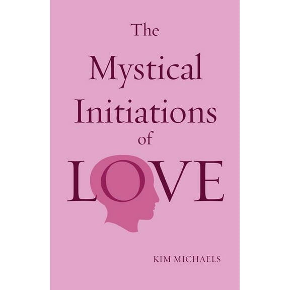 The Mystical Initiations of Love, (Paperback)