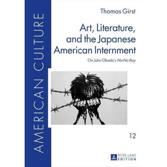 American Culture: Art, Literature, and the Japanese American Internment: On John Okada's No-No Boy (Hardcover)