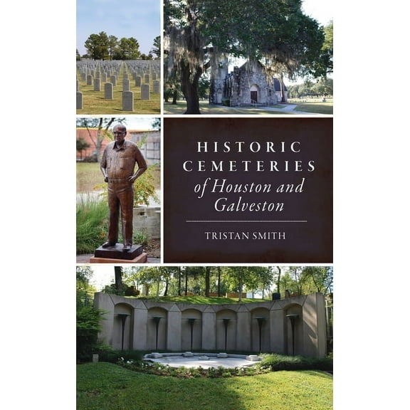 Landmarks: Historic Cemeteries of Houston and Galveston (Hardcover)