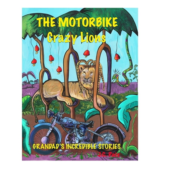 The Motorbike Crazy Lions: Grandad's Incredible Stories, (Hardcover)