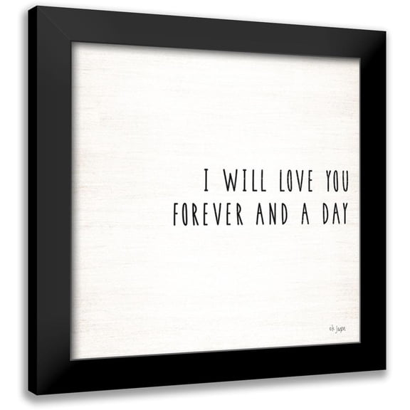 Jaxn Blvd. 12x12 Black Modern Framed Museum Art Print Titled - I Will Love You Forever and a Day
