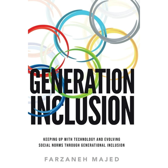 Generation Inclusion: Keeping Up With And Evolving Social Norms Through Generational Inclusion, (Paperback)