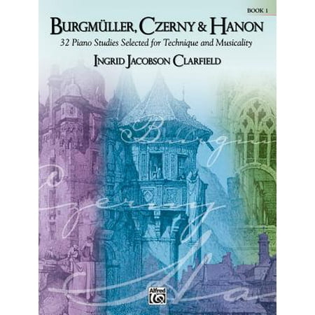 Selected Piano Music - Burgm�ller, Czerny & Hanon -- Piano Studies Selected for Technique and Musicality, Bk 1