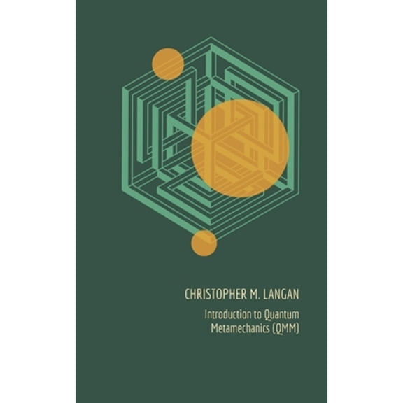 Pre-Owned Introduction to Quantum Metamechanics (QMM) (Paperback) 0971916217 9780971916210