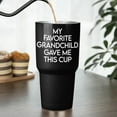 thumbnail image 4 of 1 Piece - My Favorite Grandchild Gave Me This Cup Tumbler 30 Oz, Grandfather Fathers Day Birthday Gifts, Promoted To Grandpa, Stainless Steel Tumbler, Grandpa Gifts From Granddaughter Grandson, 4 of 6
