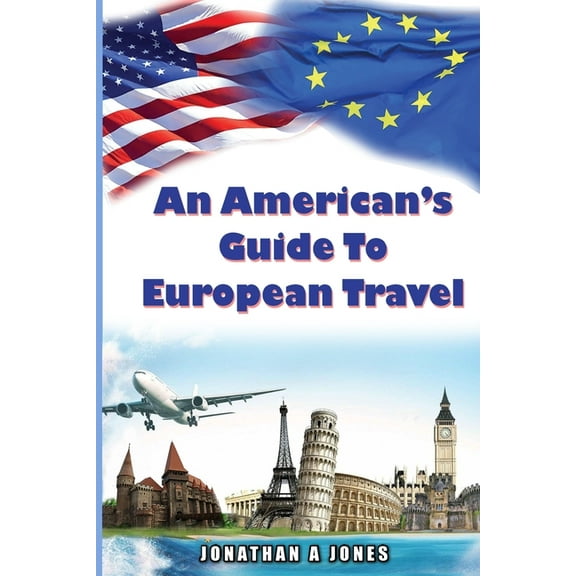 An American's Guide to European Travel, (Paperback)