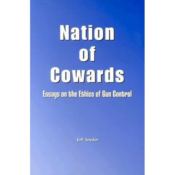 Pre-Owned Nation of Cowards: Essays on the Ethics of Gun Control (Paperback) 1888118083 9781888118087