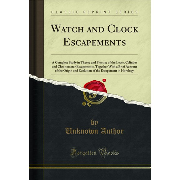 Watch and Clock Escapements (Classic Reprint)