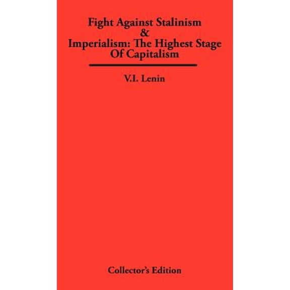 Fight Against Stalinism & Imperialism: The Highest Stage of Capitalism (Hardcover)