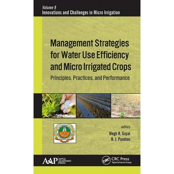 Innovations and Challenges in Micro Irrigation: Management Strategies for Water Use Efficiency and Micro Irrigated Crops: Principles, Practices, and Performance (Hardcover)