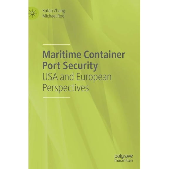 Maritime Container Port Security: USA and European Perspectives, (Hardcover)