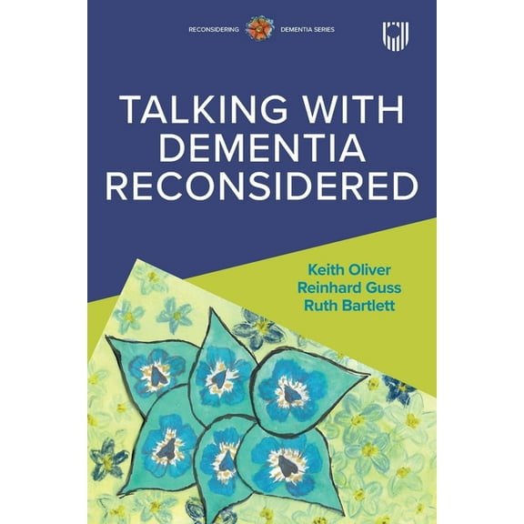 Talking with Dementia Reconsidered, (Paperback)