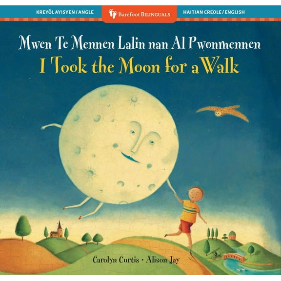 Barefoot Bilinguals I Took the Moon for a Walk (Bilingual Haitian Creole & English), (Paperback)