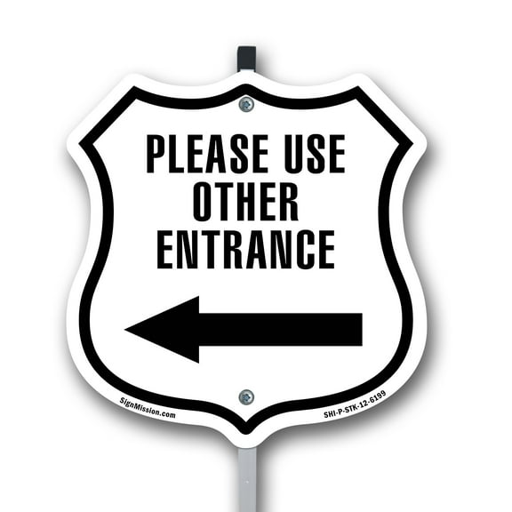 Please use Other Entrance Left Arrow 12 inch X 12 inch Shield Shaped Rust-Free Aluminum Metal Sign with Aluminum Mounting Stake Weather Resistant Made in the USA